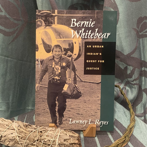 Book:  Bernie Whitebear, An Urban Indian's Quest For Justice by Lawney Reyes