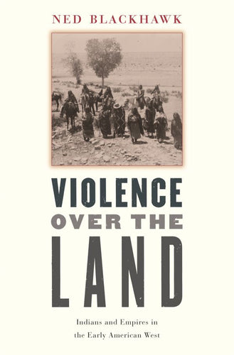 Book:  Violence Over The Land by Ned Blackhawk, Te-Moak of Western Shoshone