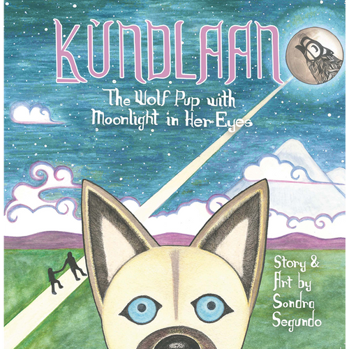 Book:  Kundlaan: The Wolf Pup with Moonlight in Her Eyes by Sondra Segundo