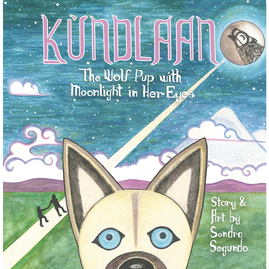 Book:  Kundlaan: The Wolf Pup with Moonlight in Her Eyes by Sondra Segundo