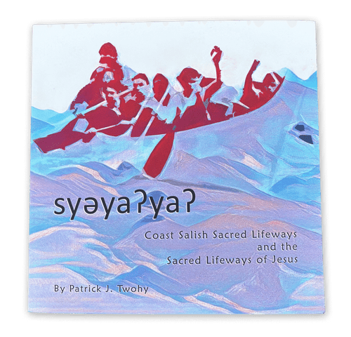 Book:  Coast Salish Sacred Lifeways, Patrick J. Twohy