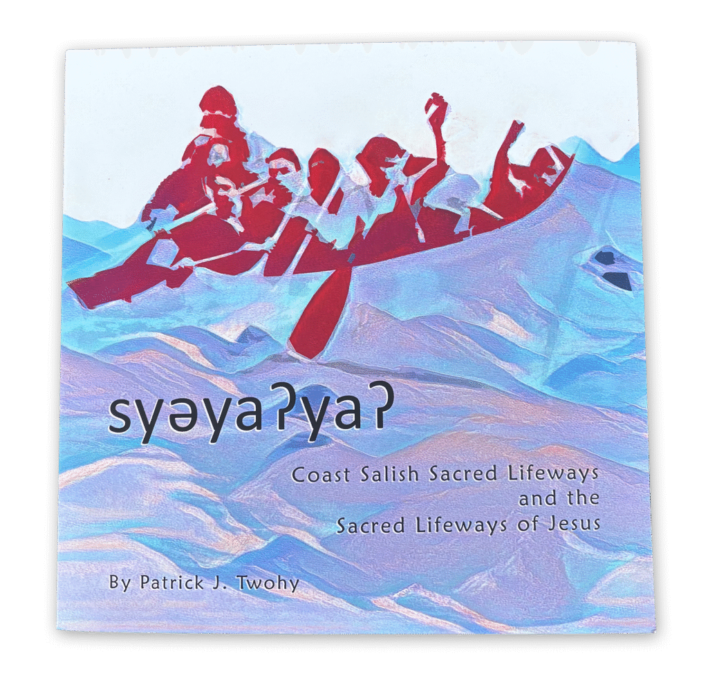 Book:  Coast Salish Sacred Lifeways, Patrick J. Twohy