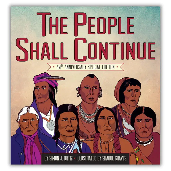The People Shall Continue By Simon J. Ortiz & Sharol Graves