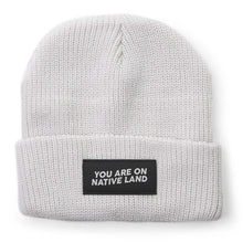 Load image into Gallery viewer, Beanie/Tuque:  You Are On Native Land Ribbed