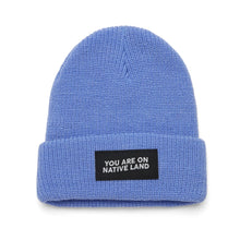 Load image into Gallery viewer, Beanie/Tuque:  You Are On Native Land Ribbed