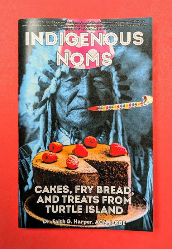 Book:  Indigenous Noms-Cakes, Fry Bread, and Treats from Turtle Island
