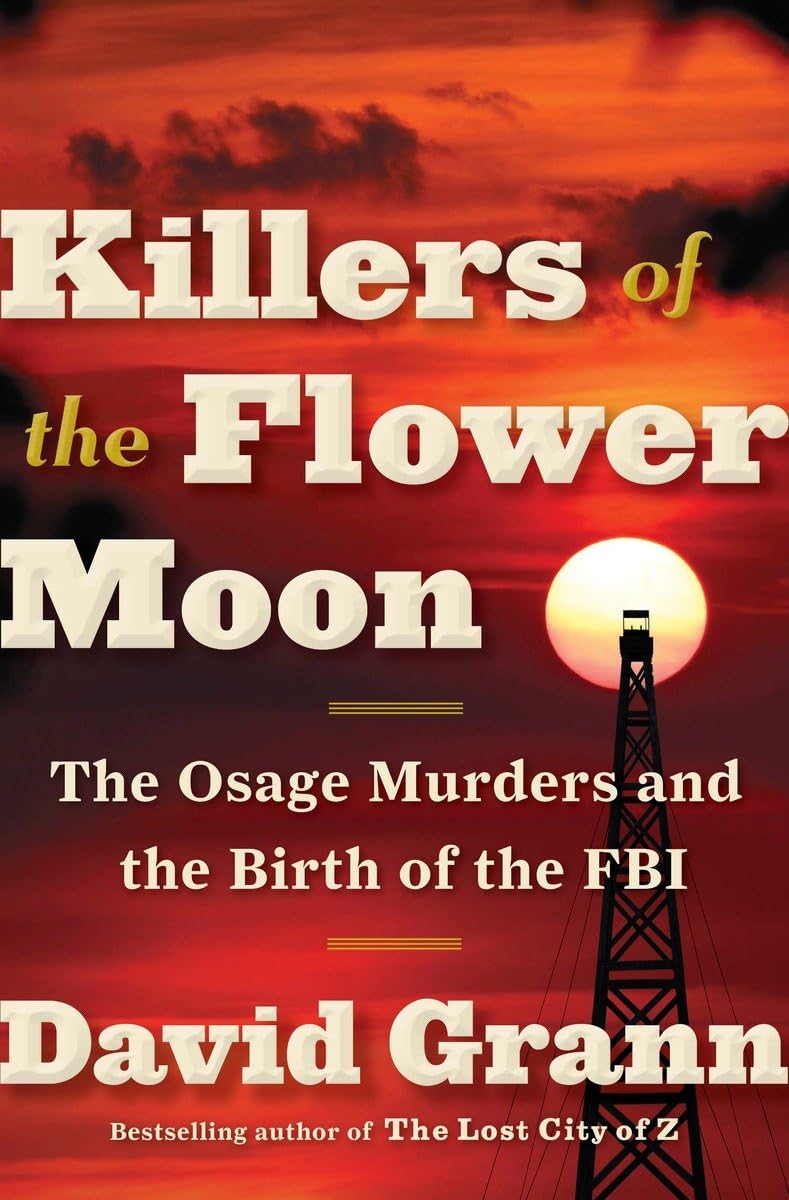 Book: Killers of the Flower Moon by David Grann