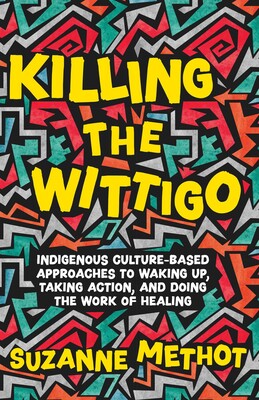 Book:  KILLING THE WITTIGO by Suzanne Methot