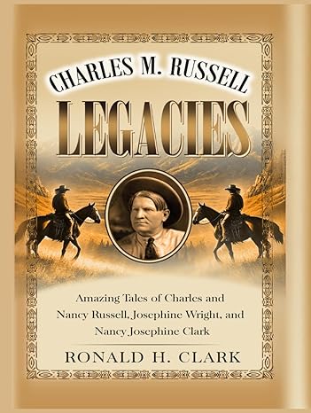 Book: Legacies - Charles M. Rusell by Ronald H. Clark