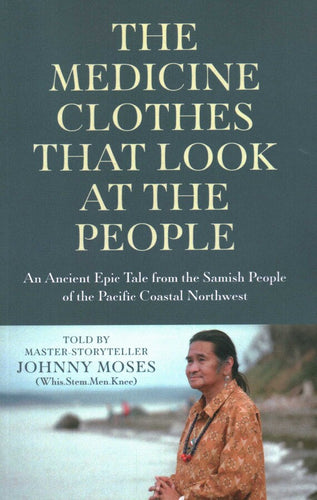 Book:  The Medicine Clothes That Look At The People - Samish People