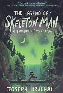 The Legend of Skeleton Man: Two Book Collection (Skeleton Man/The Return of Skeleton Man) by Joseph Bruchac