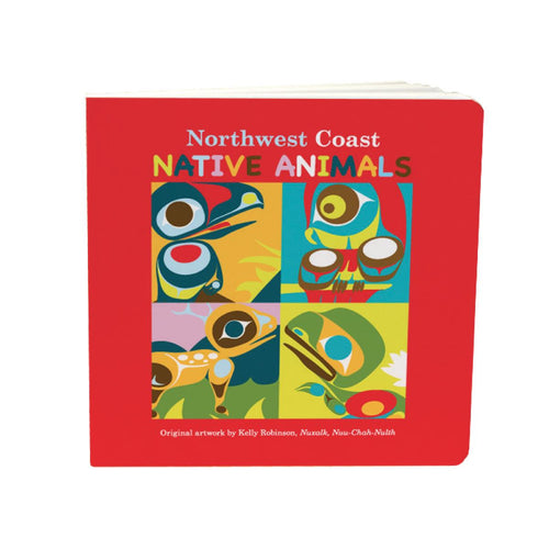 Board book:  NW Coast Native Animals by Kelly Robinson, Nuxalk, Nuu-Chah-Nulth