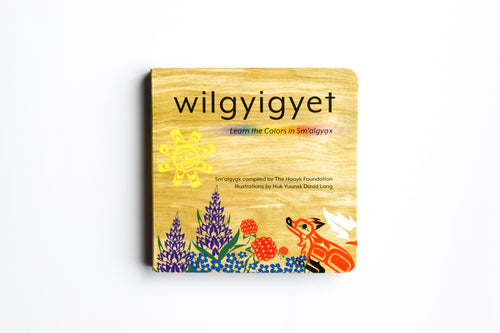 Board Book: Wilgyigyet: Learn the colors in Sm’algyax (Tsimshian)