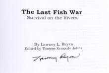 Load image into Gallery viewer, The Last Fish War: Survival on the Rivers by Lawney L. Reyes