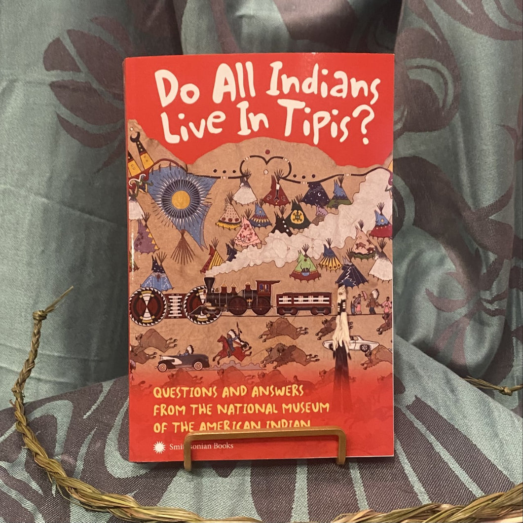 BOOK:  DO ALL INDIANS LIVE IN TIPIS?