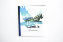 Load image into Gallery viewer, Raven Makes the Aleutians illustrated by Janine Gibbons, Haida