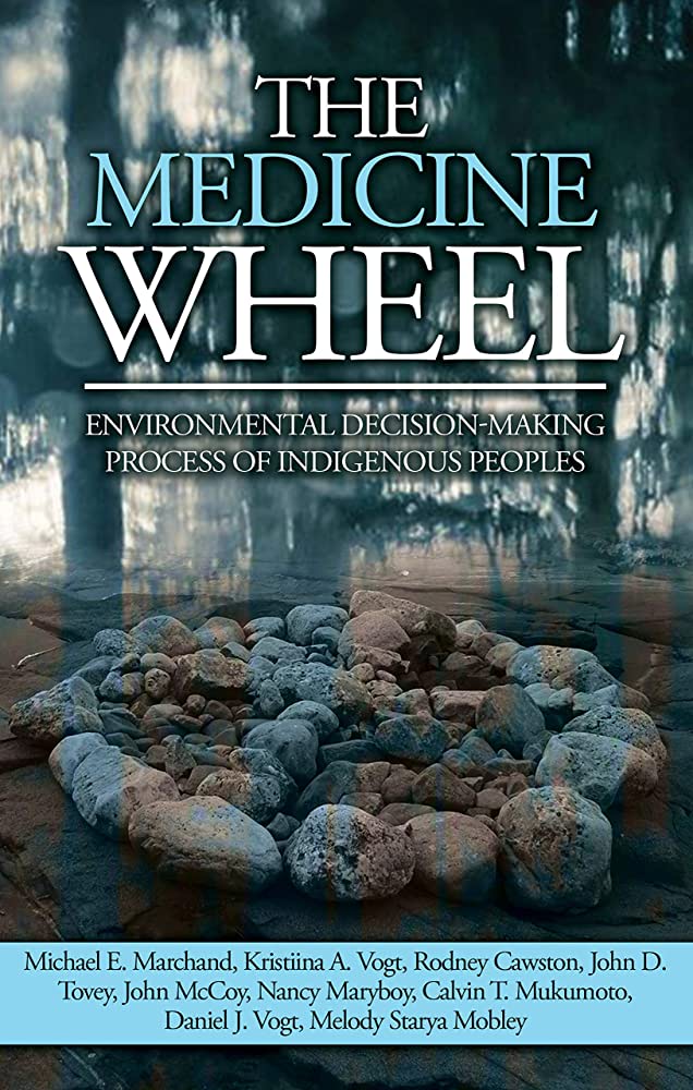 Book:  The Medicine Wheel - Environmental Decision-Making Process of Indigenous Peoples